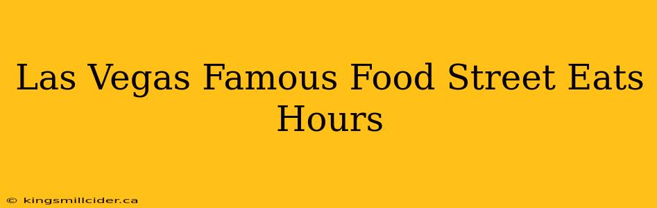 Las Vegas Famous Food Street Eats Hours