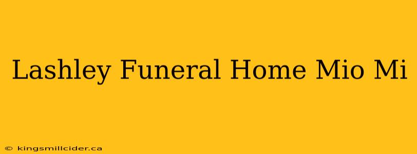 Lashley Funeral Home Mio Mi