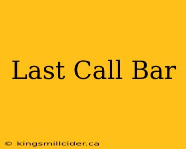 Last Call Bar