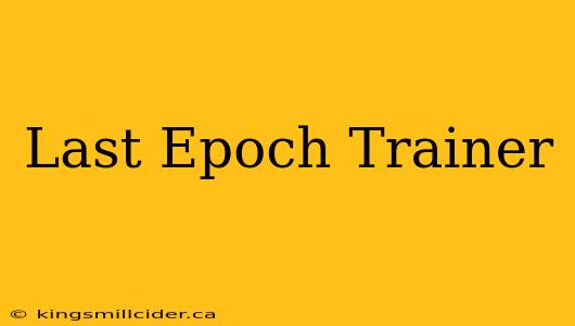 Last Epoch Trainer