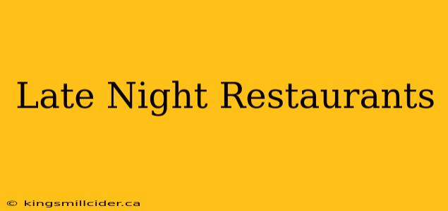 Late Night Restaurants