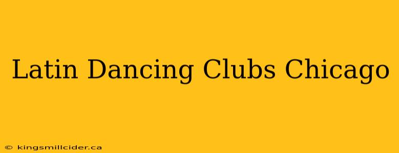 Latin Dancing Clubs Chicago