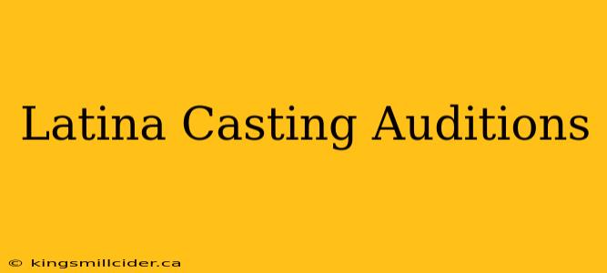 Latina Casting Auditions