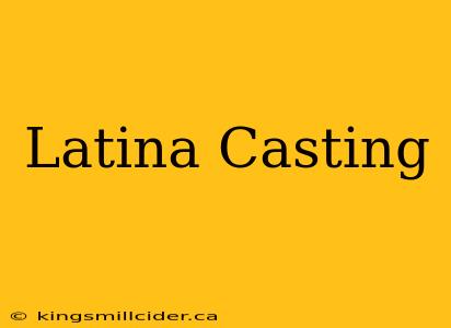 Latina Casting