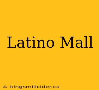 Latino Mall