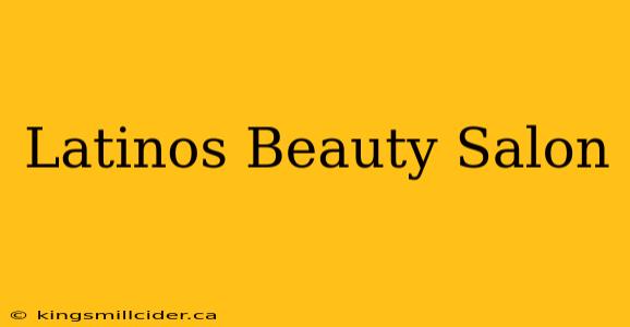 Latinos Beauty Salon