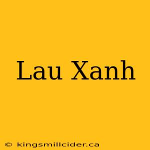 Lau Xanh