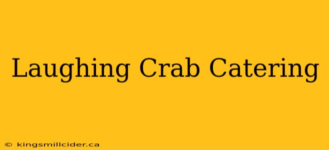 Laughing Crab Catering