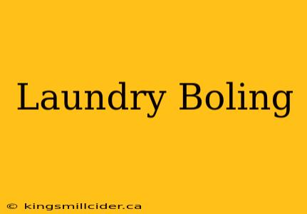 Laundry Boling