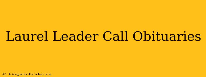 Laurel Leader Call Obituaries