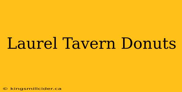 Laurel Tavern Donuts