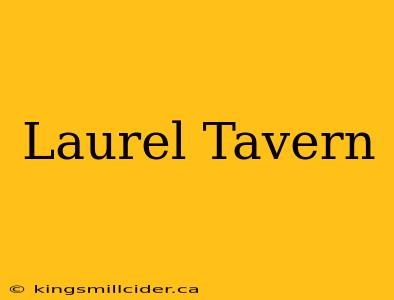 Laurel Tavern