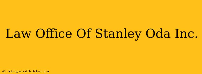 Law Office Of Stanley Oda Inc.