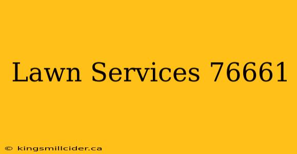 Lawn Services 76661