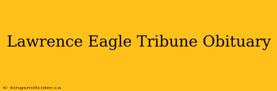 Lawrence Eagle Tribune Obituary