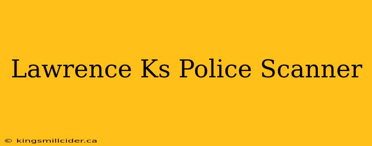 Lawrence Ks Police Scanner