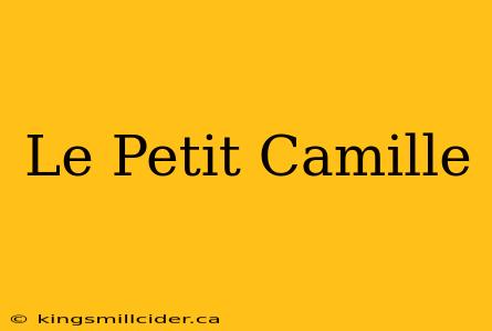 Le Petit Camille