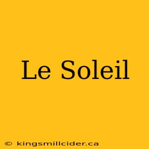 Le Soleil