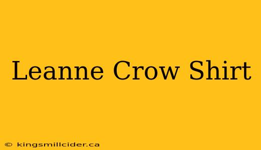 Leanne Crow Shirt