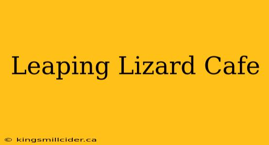 Leaping Lizard Cafe