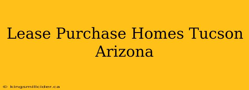 Lease Purchase Homes Tucson Arizona