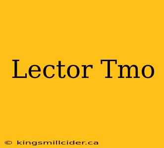 Lector Tmo