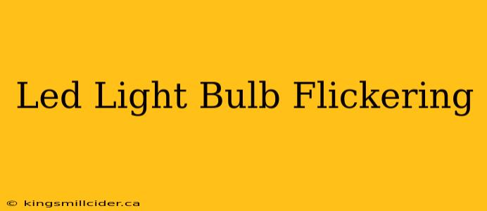 Led Light Bulb Flickering