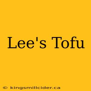 Lee's Tofu