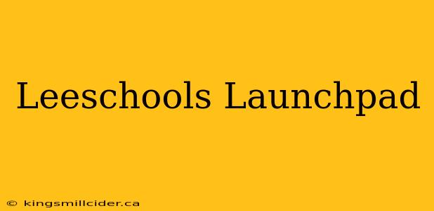 Leeschools Launchpad