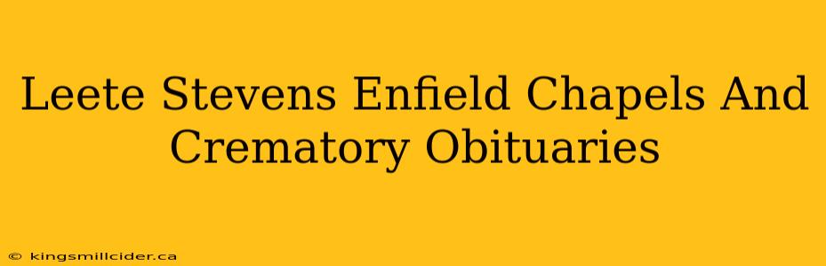 Leete Stevens Enfield Chapels And Crematory Obituaries