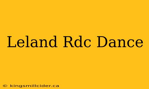 Leland Rdc Dance