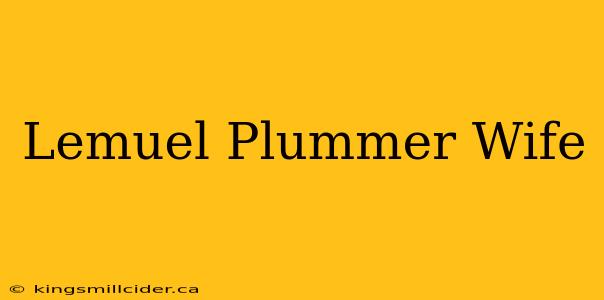 Lemuel Plummer Wife