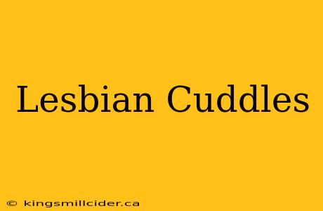 Lesbian Cuddles