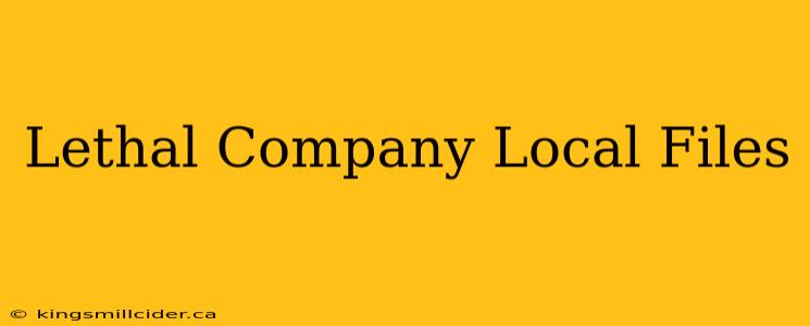 Lethal Company Local Files