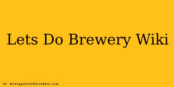 Lets Do Brewery Wiki