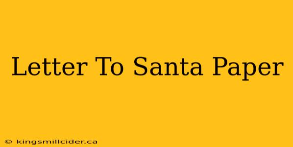 Letter To Santa Paper