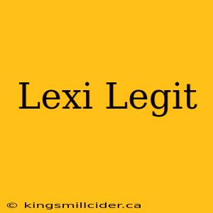 Lexi Legit