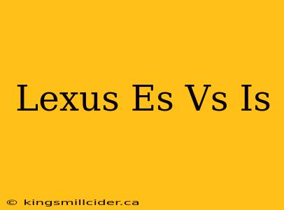 Lexus Es Vs Is