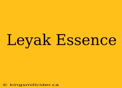 Leyak Essence