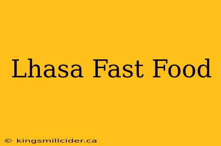 Lhasa Fast Food