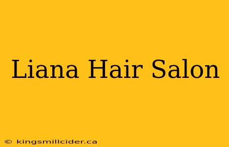 Liana Hair Salon