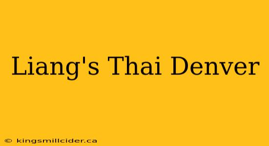 Liang's Thai Denver