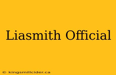 Liasmith Official