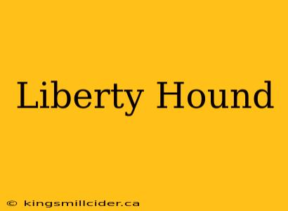 Liberty Hound