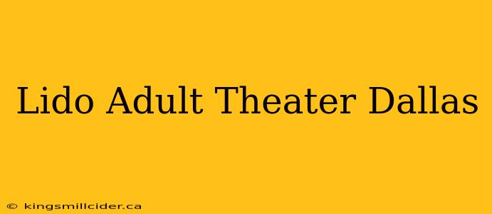 Lido Adult Theater Dallas