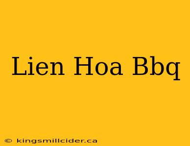 Lien Hoa Bbq