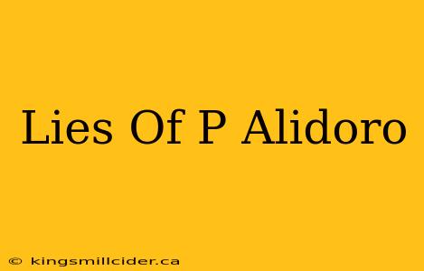 Lies Of P Alidoro