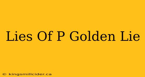 Lies Of P Golden Lie