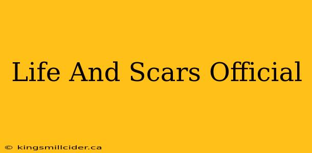 Life And Scars Official