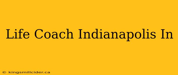 Life Coach Indianapolis In